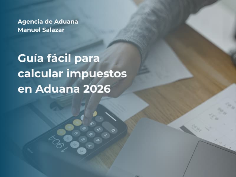 Guía para calcular impuestos de Ad-Valorem e IVA en Aduana 2026